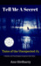 Tell Me A Secret (Tales of the Unexpected #3) by Ann Girdharry