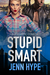 Stupid Smart (Jaded #3) by Jenn Hype