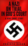 A Nazi On Trial In God's Court cover
