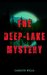 The Deep-Lake Mystery by Carolyn Wells