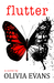 Flutter by Olivia Evans