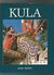 Kula Myth and Magic in the Trobriand Islands by Jutta Malnic