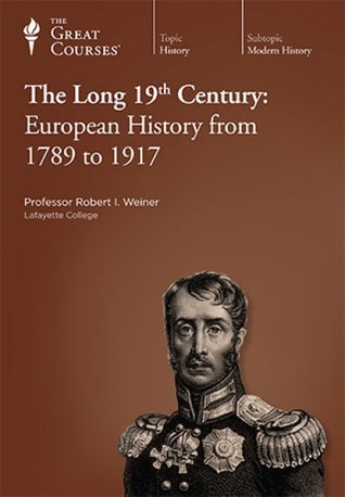 the-long-19th-century-european-history-from-1789-to-1917-great-courses-8190