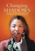Changing Shadows by Henry Musenge