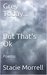 Grey Today...But That's Ok: Poems