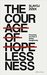 The Courage of Hopelessness: Chronicles of a Year of Acting Dangerously