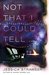 Not That I Could Tell A Novel by Jessica Strawser