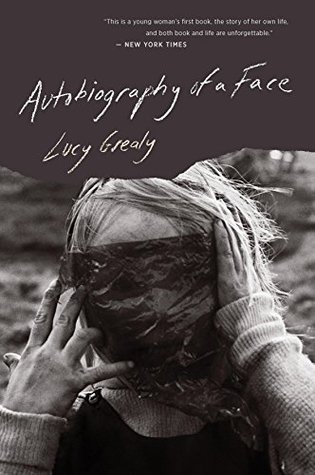 Autobiography of a Face by Lucy Grealy Autobiography of a Face by Lucy Grealy