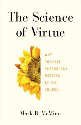 the-science-of-virtue-why-positive-psychology-matters-to-the-church