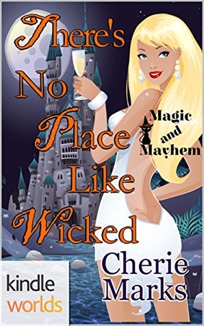 Theres No Place Like Wicked Magic And Mayhem Kindle Worlds Novella Hearts Book Theres No Place Like Wicked Magic And Mayhem Kindle Worlds Novella Hearts Book