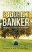 Buddhist Banker : Money can't buy happiness, Wisdom can.