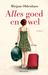 Alles goed en wel by Mirjam Oldenhave