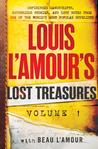 Louis l'Amour's Lost Treasures: Volume 1: Unfinished Manuscripts, Mysterious Stories, and Lost Notes from One of the World's Most Popular Novelists