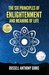 The Six Principles of Enlightenment and Meaning of Life by Russell Anthony Gibbs
