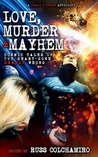 Love, Murder & Mayhem: Cosmic Tales of the Heart Gone Deadly Wrong cover