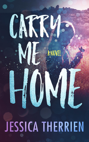 Carry Me Home by Jessica Therrien