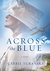 Across the Blue by Carrie Turansky