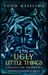 Ugly Little Things Collected Horrors by Todd Keisling