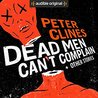 Dead Men Can't Complain and Other Stories cover