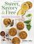 Sweet, Savory, and Free Insanely Delicious Plant-Based Recipes without Any of the Top 8 Food Allergens by Debbie Adler