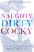 Naughty, Dirty, Cocky (Steamy Coffee Collection, #1-3) by Whitney G.