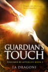 Guardian's Touch (Touched by Afterlife Book 2)