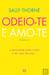 Odeio-te e Amo-te by Sally Thorne