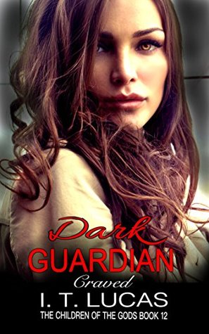 DARK GUARDIAN CRAVED (The Children Of The Gods Paranormal Romance Series Book 12)