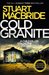 Cold Granite (Logan McRae, #1) by Stuart MacBride