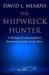 The Shipwreck Hunter A lifetime of extraordinary discoveries on the ocean floor by David L. Mearns