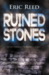 Ruined Stones by Eric Reed