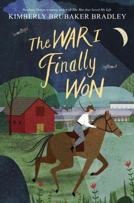 The War I Finally Won (The War That Saved My Life #2) - Kimberly Brubaker Bradley