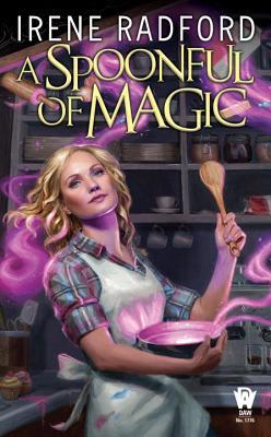 book cover: A Spoonful of Magic by Irene Radford