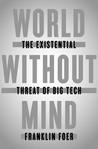 World Without Mind: The Existential Threat of Big Tech