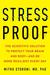 Stress-Proof The Scientific Solution to Protect Your Brain and Body--And Be More Resilient Every Day by Mithu Storoni