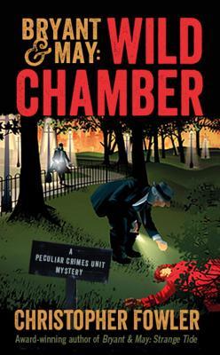 Wild Chamber (Bryant & May, #14)