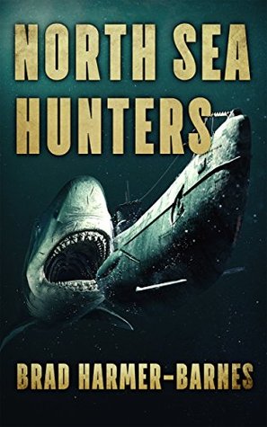 North Sea Hunters  - Brad Harmer-Barnes 