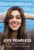 Live Fearless A Call to Power, Passion, and Purpose by Sadie Robertson