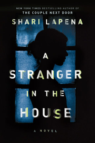 A Stranger In The House By Shari Lapena