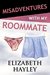 Misadventures with My Roommate (Misadventures, #9) by Elizabeth Hayley