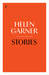 Stories The Collected Short Fiction by Helen Garner