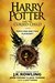 Harry Potter and the Cursed Child - Parts One and Two Playscript by John Tiffany