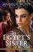 Egypt's Sister A Novel of Cleopatra by Angela Elwell Hunt