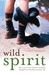 Wild spirit how a year in the African rainforest changed an Australian woman's life by Annette Henderson