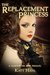 The Replacement Princess (A Clockwork War #0.5) by Katy Haye