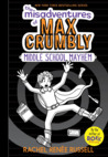 The Misadventures of Max Crumbly 2: Middle School Mayhem