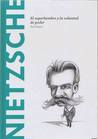 Nietzsche: El superhombre y la voluntad de poder (Biblioteca Descubrir la Filosofía #2)