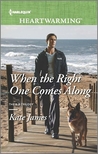 When the Right One Comes Along by Kate  James