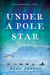 Under a Pole Star by Stef Penney