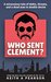 Who Sent Clement? (Clement #1) by Keith A. Pearson